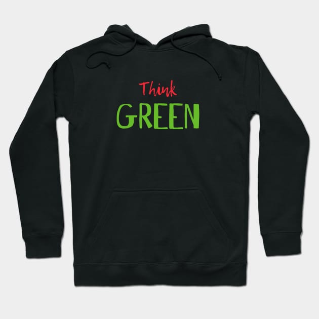 THINK GREEN Hoodie by Utopic Slaps